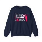 immune to germs and drama nurse sweatshirt