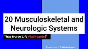 20-Musculoskeletal-and-Neurologic-Systems-Flashcards-1