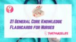 21 General Nursing Knowledge Flashcards 3